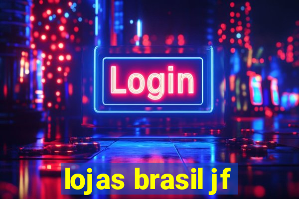 lojas brasil jf